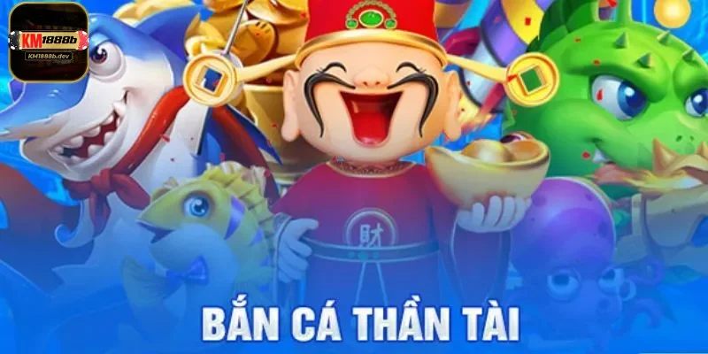 bắn cá thần tài