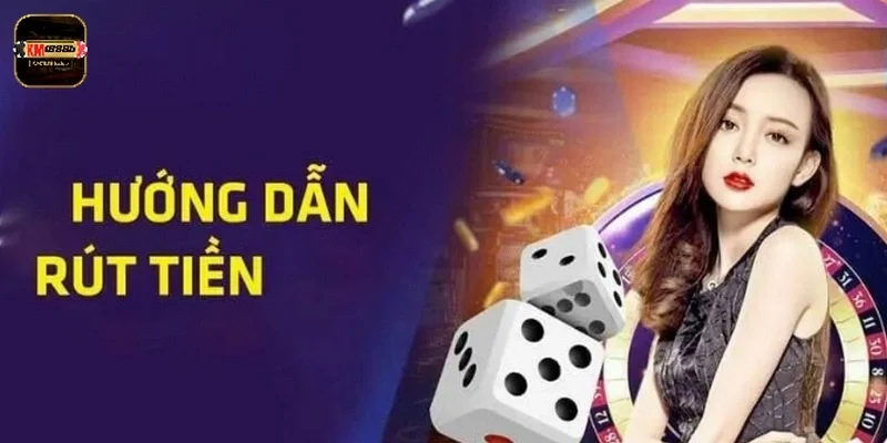 Bật mí các bước thực hiện rút tiền KM1888B chuẩn xác nhất